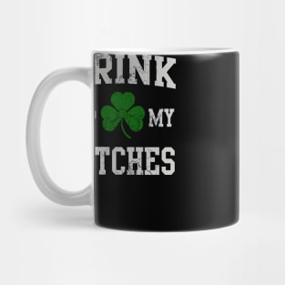 Drink Up My Bitches St Patrick's Day Mug